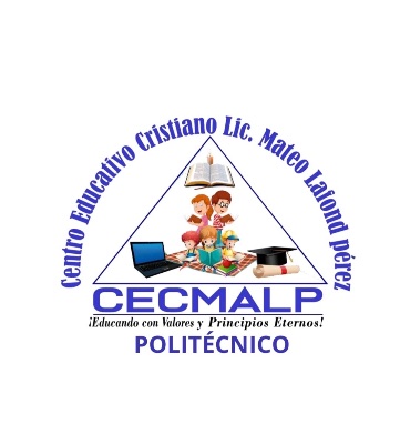 CENTRO EDUCATIVO CRISTIANO LIC. MATEO LAFOND PEREZ(CECMALP) POLITÉCNICO